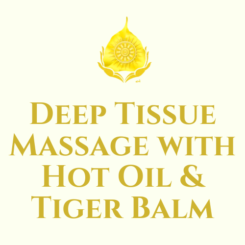 Deep Tissue Massage with Hot Oil and Tiger Balm - 90 minutes